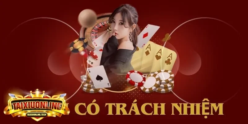 chơi có trách nhiệm chơi có trách nhiệm