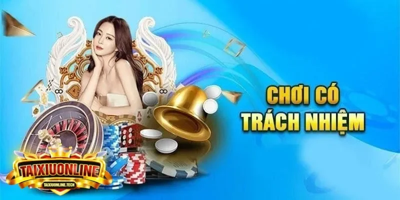 chơi có trách nhiệm chơi có trách nhiệm